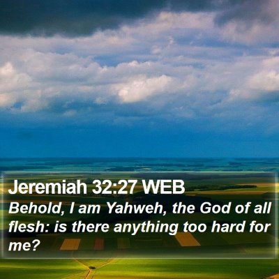 Jeremiah 32:27 WEB Bible Verse Image