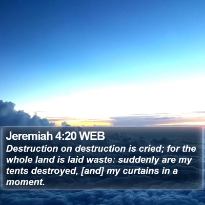 Jeremiah 4:20 WEB Bible Verse Image