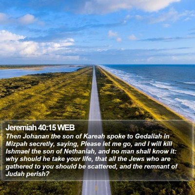 Jeremiah 40:15 WEB Bible Verse Image