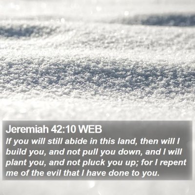Jeremiah 42:10 WEB Bible Verse Image