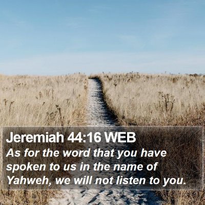 Jeremiah 44:16 WEB Bible Verse Image