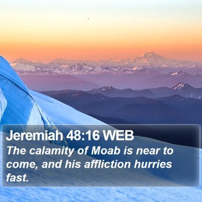 Jeremiah 48:16 WEB Bible Verse Image