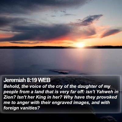 Jeremiah 8:19 WEB Bible Verse Image