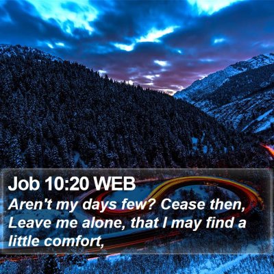 Job 10:20 WEB Bible Verse Image