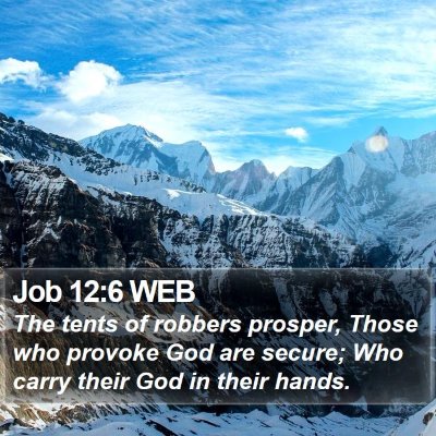 Job 12:6 WEB Bible Verse Image