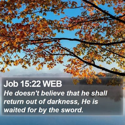 Job 15:22 WEB Bible Verse Image