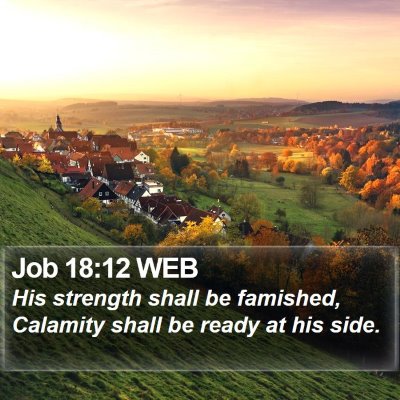 Job 18:12 WEB Bible Verse Image