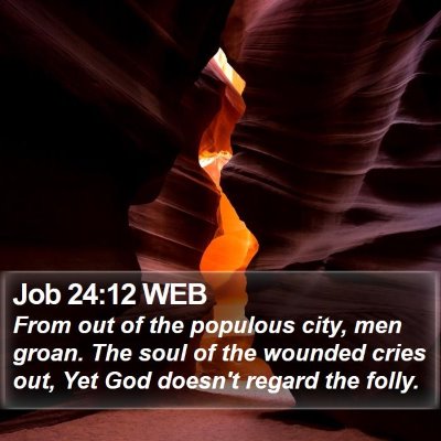 Job 24:12 WEB Bible Verse Image