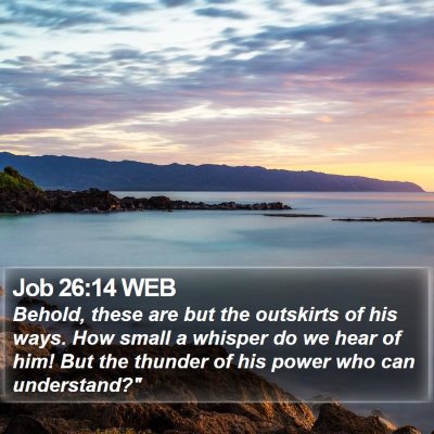 Job 26:14 WEB Bible Verse Image