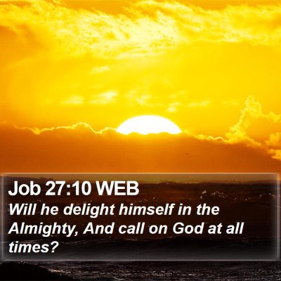 Job 27:10 WEB Bible Verse Image