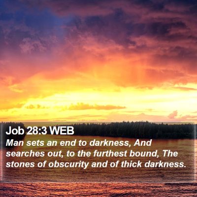 Job 28:3 WEB Bible Verse Image