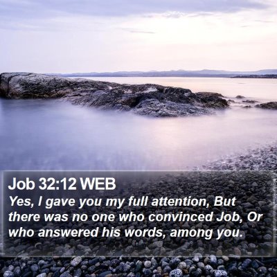 Job 32:12 WEB Bible Verse Image