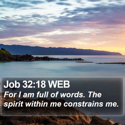 Job 32:18 WEB Bible Verse Image