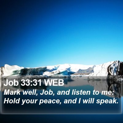 Job 33:31 WEB Bible Verse Image