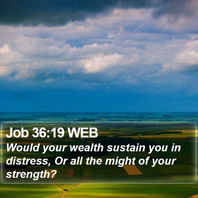Job 36:19 WEB Bible Verse Image
