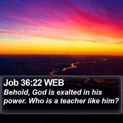 Job 36:22 WEB Bible Verse Image