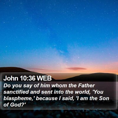 John 10:36 WEB Bible Verse Image