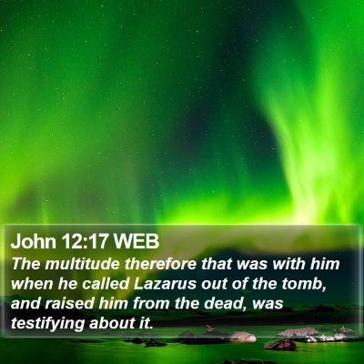 John 12:17 WEB Bible Verse Image