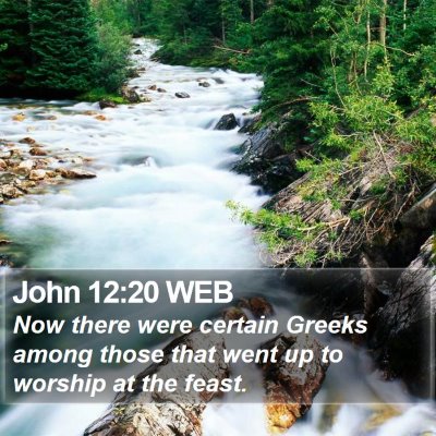 John 12:20 WEB Bible Verse Image