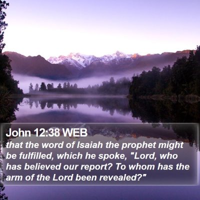 John 12:38 WEB Bible Verse Image
