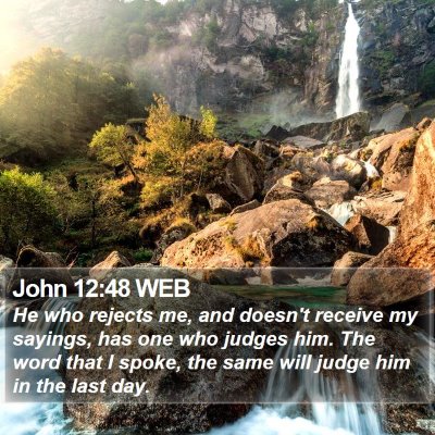 John 12:48 WEB Bible Verse Image