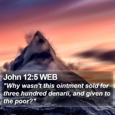 John 12:5 WEB Bible Verse Image
