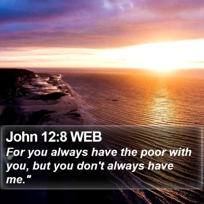 John 12:8 WEB Bible Verse Image