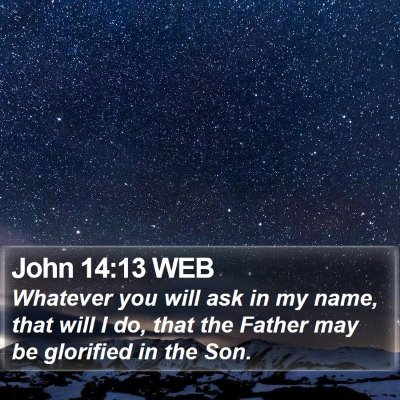 John 14:13 WEB Bible Verse Image