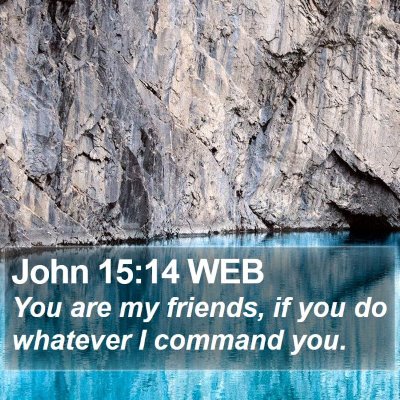 John 15:14 WEB Bible Verse Image