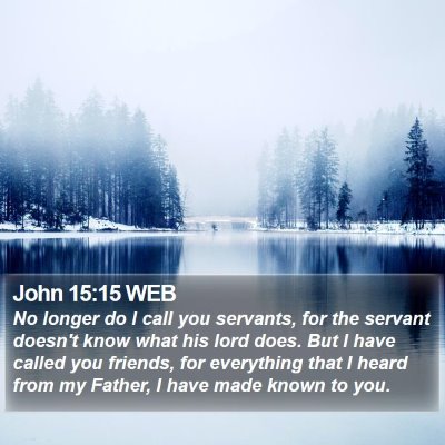 John 15:15 WEB Bible Verse Image