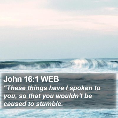 John 16:1 WEB Bible Verse Image