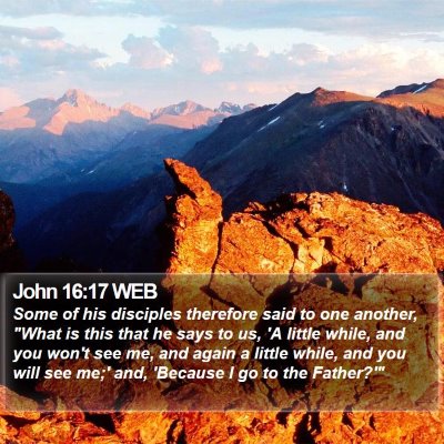 John 16:17 WEB Bible Verse Image