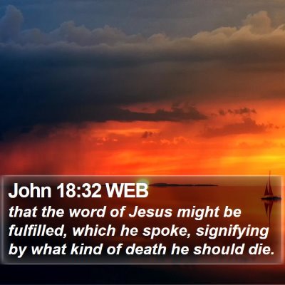 John 18:32 WEB Bible Verse Image