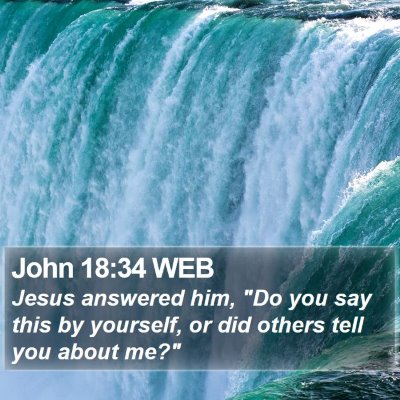 John 18:34 WEB Bible Verse Image