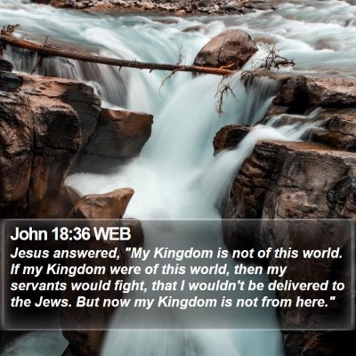 John 18:36 WEB Bible Verse Image