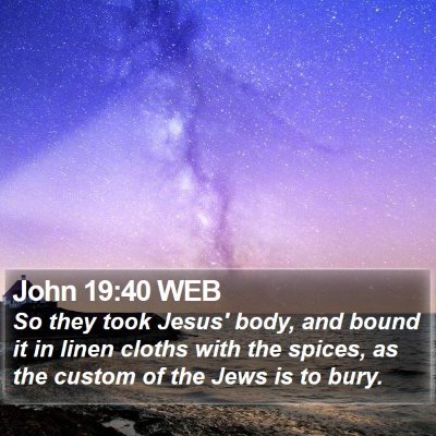 John 19:40 WEB Bible Verse Image