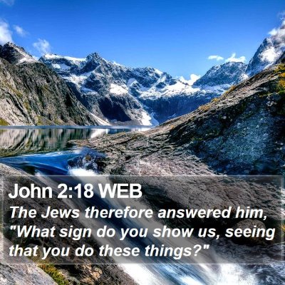 John 2:18 WEB Bible Verse Image