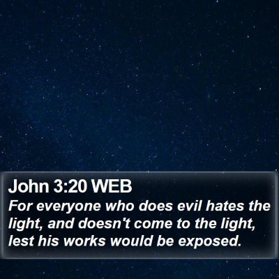 John 3:20 WEB Bible Verse Image