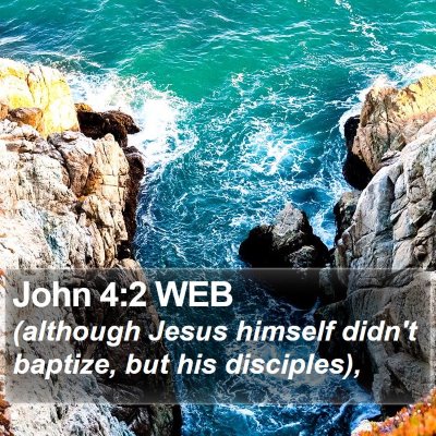 John 4:2 WEB Bible Verse Image