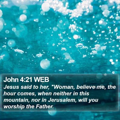 John 4:21 WEB Bible Verse Image