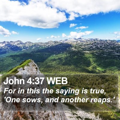 John 4:37 WEB Bible Verse Image