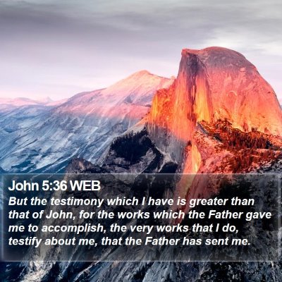 John 5:36 WEB Bible Verse Image