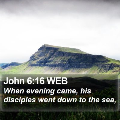John 6:16 WEB Bible Verse Image