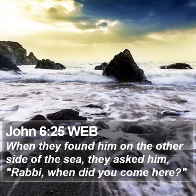 John 6:25 WEB Bible Verse Image