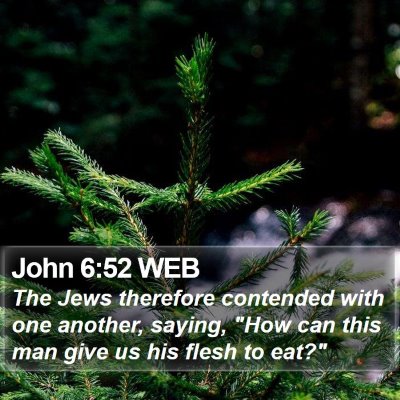 John 6:52 WEB Bible Verse Image