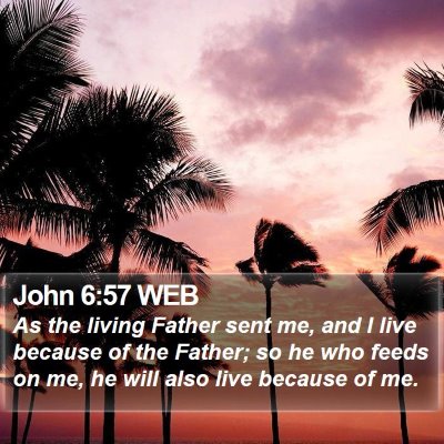 John 6:57 WEB Bible Verse Image