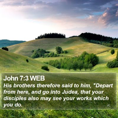 John 7:3 WEB Bible Verse Image