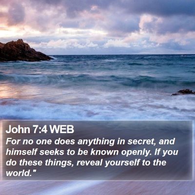John 7:4 WEB Bible Verse Image