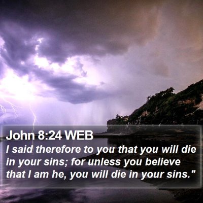 John 8:24 WEB Bible Verse Image