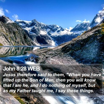 John 8:28 WEB Bible Verse Image